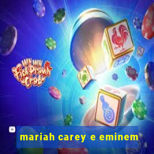 mariah carey e eminem